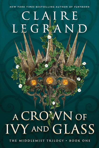 A Crown of Ivy and Glass - Claire Legrand