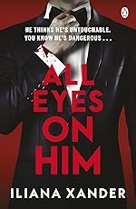 All Eyes on Him - Iliana Xander