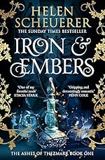 Iron & Embers - Helen Scheuerer