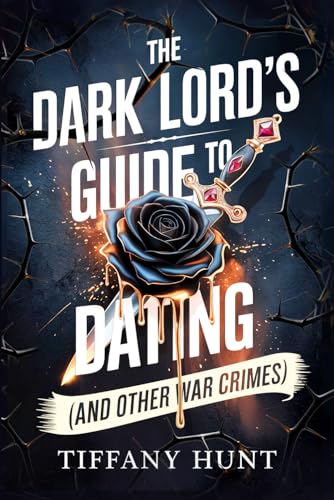 The Dark Lords Guide to Dating - Tiffany Hunt