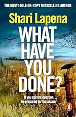 What Have You Done? - Shari Lapena - Hardback