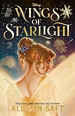 Wings of Starlight - Allison Saft