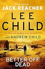 Better off Dead - Lee Child