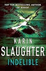 Indelible - Karin Slaughter - Hardback