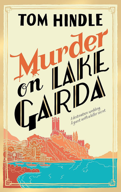 Murder on Lake Garda - Tom Hindle - Hardback