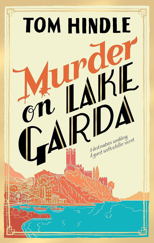 Murder on Lake Garda - Tom Hindle - Hardback