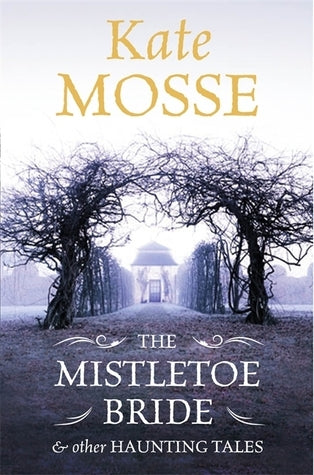The Mistletoe Bride - Kate Mosse - Hardback